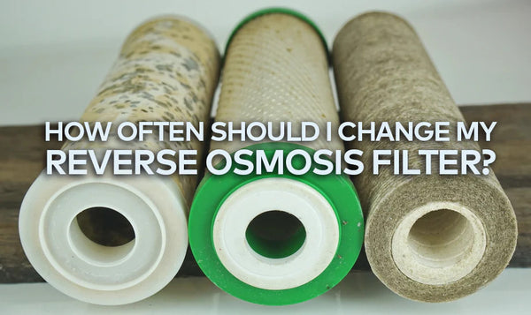 How Often Should I Change Reverse Osmosis Filters?